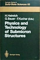 Physics and Technology of Submicron Structures: Proceedings of the 5th International Winter School (Springer Series in Solid-State Sciences) 0387191097 Book Cover