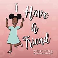 I Have a Friend 1704003156 Book Cover