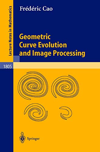 Geometric Curve Evolution and Image Processing: 1805 (Lecture Notes in Mathematics) view 2