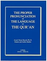 THE PROPER PRONUNCIATION OF THE LANGUAGE OF THE QUR'AN 1886829098 Book Cover