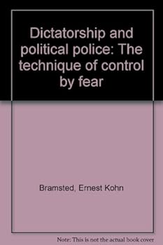 Hardcover Dictatorship and Political Police: The Technique of Control by Fear Book