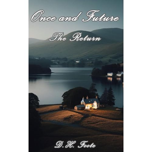 Once and Future Audiolibro Por D.H. Foote arte de portada