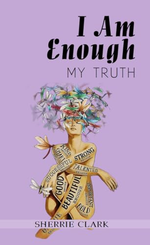 I AM ENOUGH: My Truth