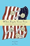 Where Eagles Come From: A One Hundred and Fifty-Year Old Mystery is Solved From Clues in the Attic Trunk