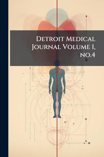 Detroit Medical Journal Volume 1, no.4