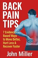 Back Pain Tips: 7 Evidence-Based Ways to Move Better, Hurt Less & Recover Faster: Practical advice from a physiotherapist with over 35 years’ experience B0FY71GNT6 Book Cover