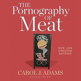 The Pornography of Meat Audiobook By Carol J. Adams cover art
