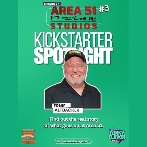 The Funky Flavor Podcast Ep. 37 &ndash; Ernie Altbacker of AREA 51 STUDIOS #3