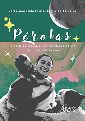Pérolas: a magia do encontro e da transformação por meio do conhecimento