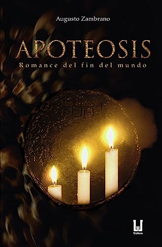 Apoteosis: Romance del fin del mundo (Spanish Edition)