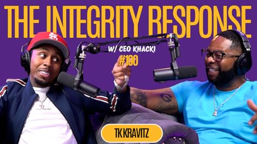 Page de couverture de TK Kravitz | The Integrity Response w/ CEO Khacki #190