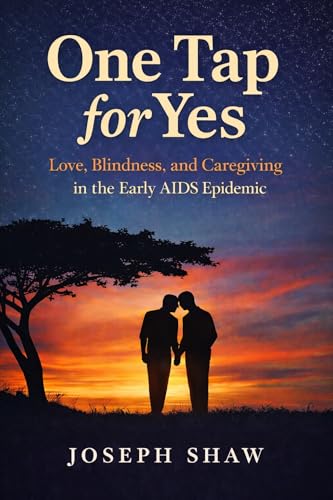 One Tap for Yes: Love and Survival in the Early AIDS Epidemic