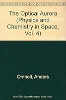 The optical aurora (Physics and chemistry in space) 0387054863 Book Cover