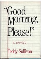 Good Morning, Please: A Novel 0874603544 Book Cover