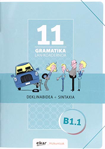 Gramatika. Lan-koadernoa 11 (B1.1): Deklinabidea + Sintaxia (Hizkuntzak)