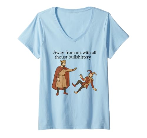 Womens Medieval Humor Sarcastic Quote, Funny Adult Humor Quote V-Neck T-Shirt