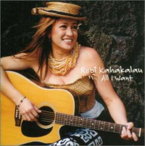 Rob Kaka Robi Kahakalau, Robi - All I Want - Amazon.com Music