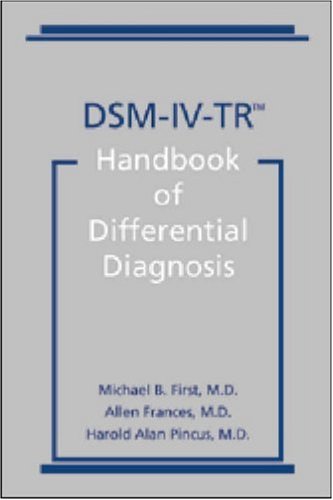 DSM-IV-TR Handbook of Differential Diagnosis DSM-IV-TR Handbook of Differential Diagnosis