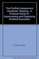 The Portfolio Assessment Handbook: Reading : A Practical Guide for Implementing and Organizing Portfolio Evaluation 1557431833 Book Cover