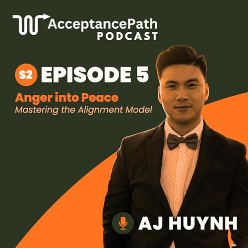 #5 Anger into Peace: Mastering the Alignment Model