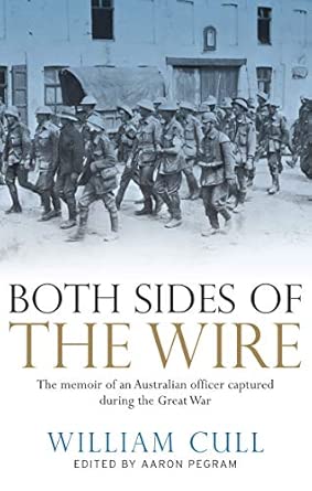 Both Sides of the Wire: The memoir of an Australian officer captured during the Great War Main Edition book cover