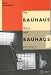 The Bauhaus Idea and Bauhaus Politics (Central European University Press Book)