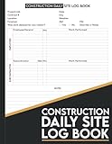 Construction Daily Site Log Book: Job Site Project Management Report -  Independently published