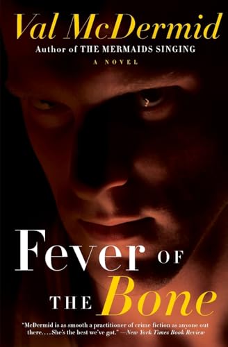 Fever of the Bone: A Novel (Tony Hill and Carol Jordan Series, 6)