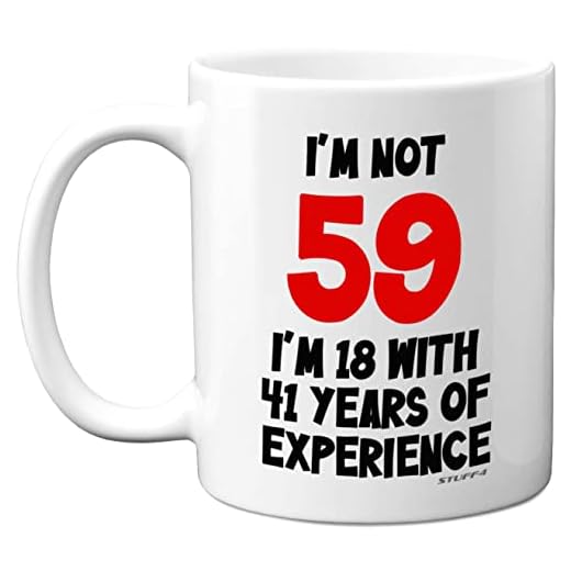 Stuff4 I'm Not 59 I'm 18 with 41 Years of Experience, tazas cerámica 11 onzas, regalo broma mujeres hombres, regalos cumpleaños 59 mujeres, regalos cumpleaños 59 hombres