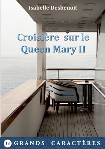 Croisière sur le Queen Mary II: livre gros caractères