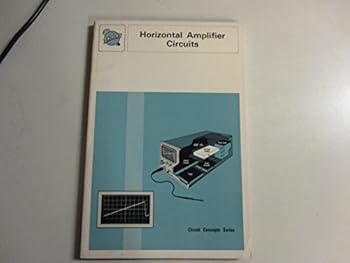 Paperback Horizontal amplifier circuits (Circuit Concepts Series) Book