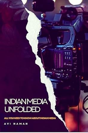 Indian Media Unfolded : All You Need to Know About Indian Media eBook