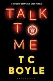Talk to Me: T.C. Boyle - T. C. Boyle 