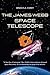 Produktbild The James Webb Space Telescope: "A New Era of Astronomy" How NASAs latest and most advanced space observatory. It's revolutionizing our grasp of the universe and the pillars of creation