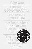 Yoko Ono.Growing Freedom: Libert&Atilde;&copy; Conqu&Atilde;&copy;rante / Growing Freedom