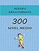 Sudoku Gran Formato - 300 Nivel Medio: Sudokus divertidos, perfectos para todas las edades