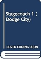 STAGECOACH: DODGE CITY (Stagecoach Station Series, No. 1) 0553147528 Book Cover