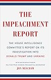 The Impeachment Report: The House Intelligence Committee's Report on Its Investigation into Donald Trump and Ukraine