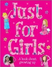 Just for Girls: A Book about Growing Up Paperback – January 1, 1994