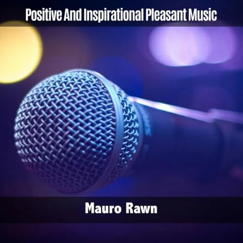 Positive And Inspirational Pleasant Music