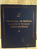  Charakterzüge und Anekdoten aus dem Leben des Prinzregenten Luitpold von Bayern.