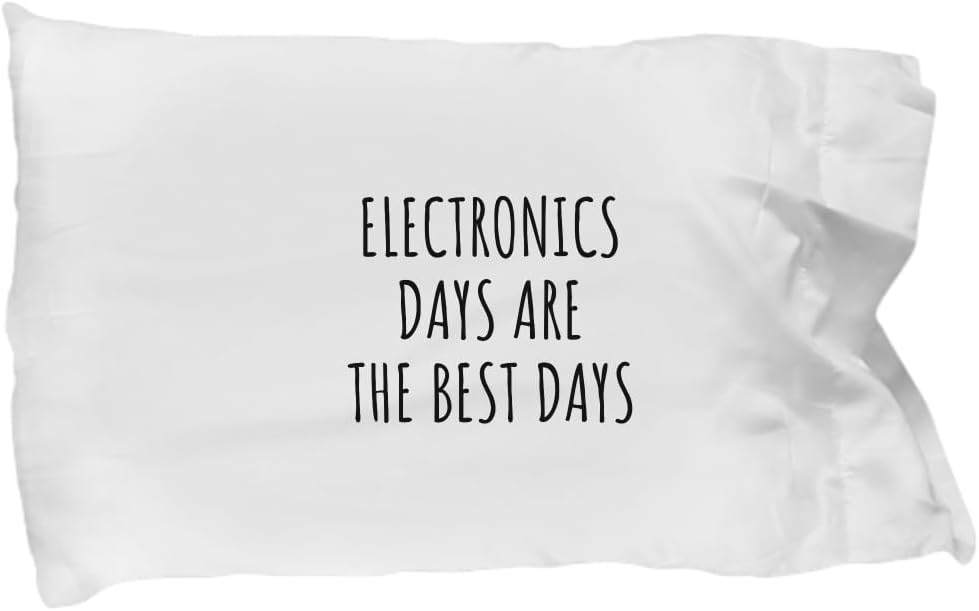 EzGift Funny Electronics Pillowcase Days are The Best Days Gift Idea for Hobby Lover Fan Quote Inspirational Gag Pillow Cover Case 20x30