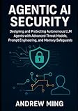 Agentic AI Security: Designing and Protecting Autonomous LLM Agents with Advanced Threat Models, Prompt...