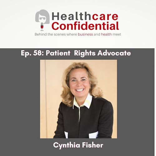 Ep 58: Patient Rights Advocate with Cynthia Fisher Podcast Por  arte de portada