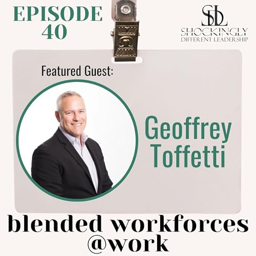 Using Blended Workforces to Drive Millions in Revenue with Geoffrey Toffetti