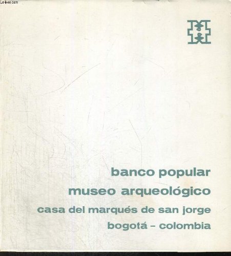 BANCO POPULAR MUSEO ARQUEOLOGICO CASA DEL MARQUES SAN JORGE BOGOTA-COLOMBIA