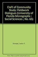 The Craft of Community Study: Fieldwork Dialogues (University of Florida Monographs : Social Sciences ; No. 65) 0813006317 Book Cover