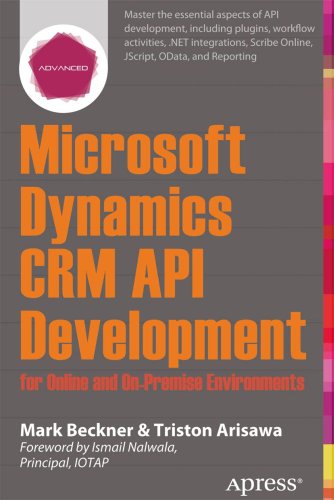 Microsoft Dynamics Crm Api Development For Online And On-Premise Environments: Covering On-Premise And Online Solutions #TOP27