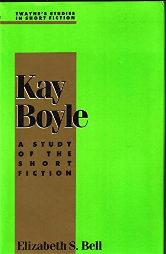 Kay Boyle: A Study of the Short Fiction (Twayne's Studies in Short Fiction)