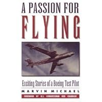 Passion for Flying: Exciting Stories of a Boeing Test Pilot 1883893593 Book Cover